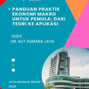 Panduan Praktis Ekonomi Makro Untuk Pemula: Dari Teori Ke Aplikasi