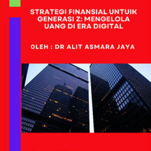 Strategi Finansial Untuk Generasi Z: Mengelola Uang Di Era Digital
